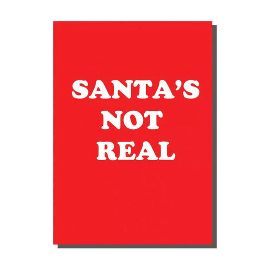 Santa's Not Real Christmas Card