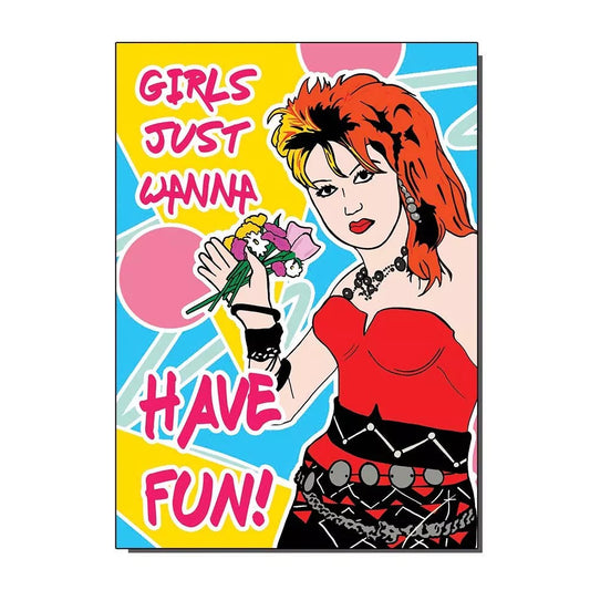 Girls Just Want To Have Fun Greetings Card